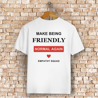 Make Being Friendly Normal Again T-Shirt in Weiß – Rückansicht
